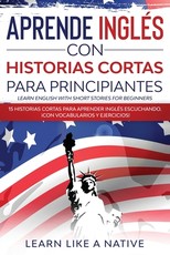 Aprende InglÃ©s con Historias Cortas para Principiantes [Learn English With Short Stories for Beginners]