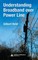 Understanding Broadband over Power Line