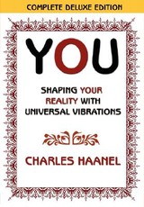 You Shaping Your Reality with Universal Vibrations by Charles Haanel