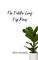 The Fiddle-Leaf Fig Blues