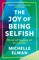 Elman, M: Joy of Being Selfish