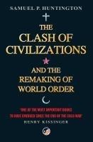 The Clash of Civilizations and the Remaking of World Order