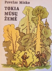 Tokia mūsų žemė