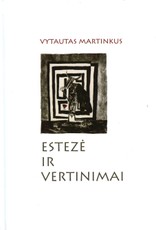Estezė ir vertinimai: esė apie literatūros kūrinio pajautą, straipsniai ir recenzijos
