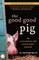 The Good Good Pig