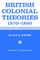 British Colonial Theories 1570-1850
