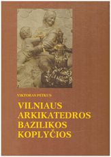 Vilniaus Arkikatedros bazilikos koplyčios