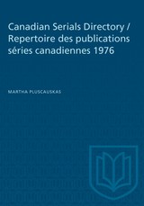 Canadian Serials Directory / Repertoire des publications s�ries canadiennes 1976
