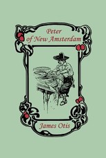 Peter of New Amsterdam (Yesterday's Classics)