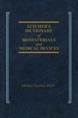 Szycher's Dictionary of Biomaterials and Medical Devices