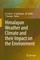 Himalayan Weather and Climate and their Impact on the Environment