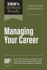 HBR's 10 Must Reads on Managing Your Career, Updated and Expanded
