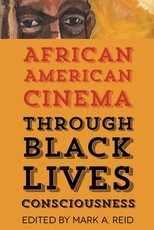 African American Cinema Through Black Lives Consciousness
