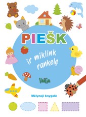 Piešk ir miklink rankelę: mėlynoji knygelė