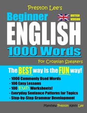 Preston Lee's Beginner English 1000 Words For Croatian Speakers (British Version)