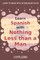 Learn Spanish with Nothing less than a Man