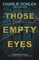 Those Empty Eyes