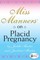 Miss Manners: On Placid Pregnancy