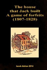 The house that Jack built A game of forfeits (1807-1828)
