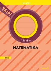 Matematika. Užrašai 1 klasei, 1 dalis (pagal 2022 m. BUP). Serija TAIP!
