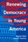 Renewing Democracy in Young America