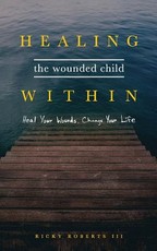 Healing the Wounded Child Within