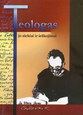 Teologas. Jo siekiai ir ieškojimai: apie Česlovą Kavaliauską