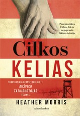 CILKOS KELIAS: bestselerio „Aušvico tatuiruotojas“ tęsinys