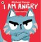 I Am Angry