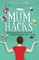 Mum Hacks