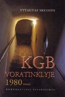 KGB voratinklyje. 1980 metai: dokumentinis pasakojimas