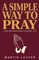 A Simple Way to Pray