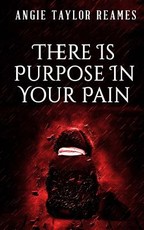 There is Purpose in Your Pain