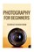 Photography for Beginners
