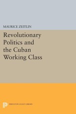 Revolutionary Politics and the Cuban Working Class