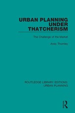 Urban Planning Under Thatcherism