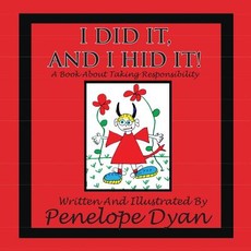 I Did It, and I Hid It! a Book about Taking Responsibility