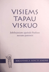 Visiems tapau viskuo. Jubiliejiniams apaštalo Pauliaus metams paminėti