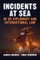 Incidents at Sea in US Diplomacy and International Law