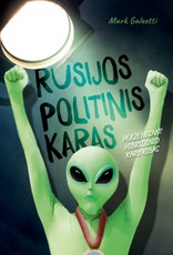 Rusijos politinis karas. Peržengiant hibridinio karo ribas