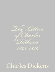 The Letters of Charles Dickens 1833-1856