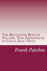 The Battleship Boys at Sea; Or, Two Apprentices in Uncle Sam's Navy