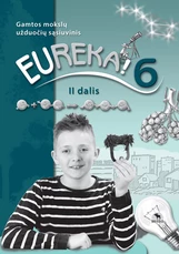 Eureka! 6. Užduočių sąsiuvinis 6 klasei, 2 dalis (ATNAUJINTAS) Eureka! 6. Užduočių sąsiuvinis 6 klasei, 2 dalis (ATNAUJINTAS)