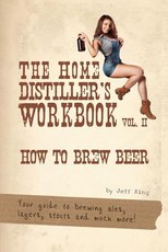 The Home Distiller's Workbook Vol II