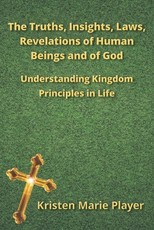 The Truths, Insights, Laws, Revelations of Human Beings and of God