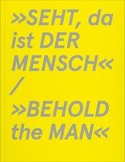 »SEHT, da ist DER MENSCH«