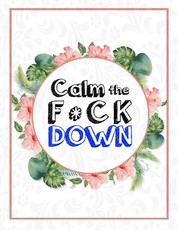 Calm the F * ck Down