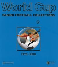 World Cup Panini Fußballsticker 1970 bis 2018 (Panini Football Collections)