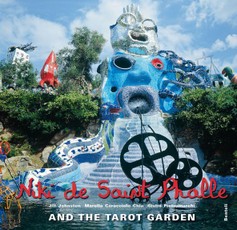 Niki de Saint Phalle. And The Tarot Garden