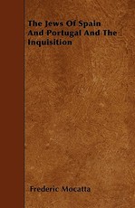 The Jews Of Spain And Portugal And The Inquisition